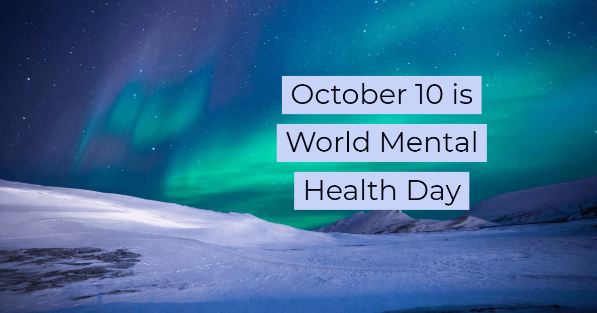 northern lights, world mental health day October 10